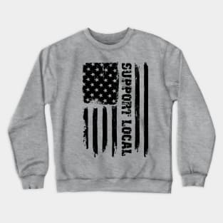 Support Local United States Flag Crewneck Sweatshirt